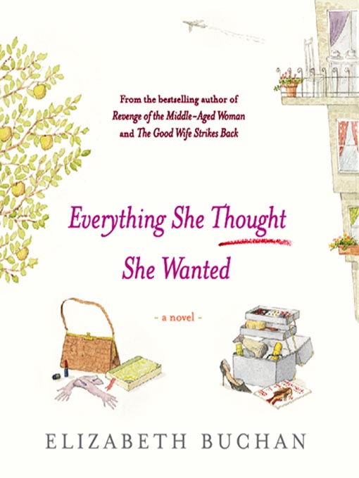 Title details for Everything She Thought She Wanted by Elizabeth Buchan - Available